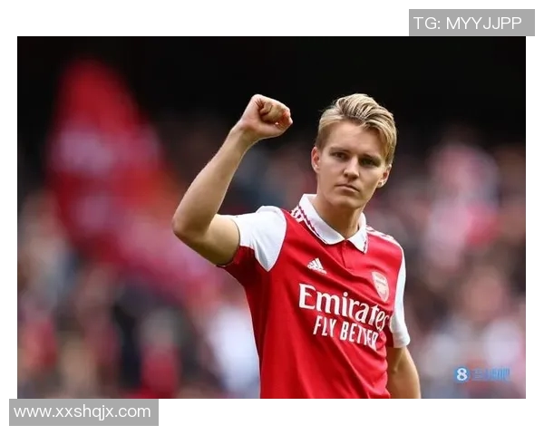 厄德高引领新风潮助力球队崛起展现年轻球员的无限潜力与激情